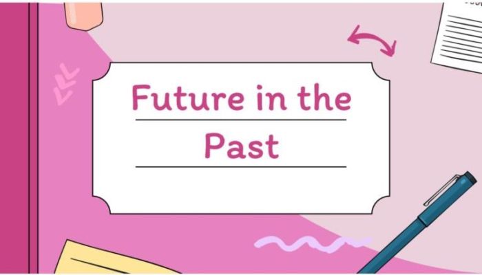 آموزش زمان آینده در گذشته در انگلیسی (future in the past) + مثال